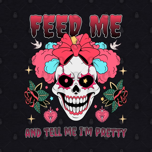 Feed me and tell me I'm pretty by onemoremask